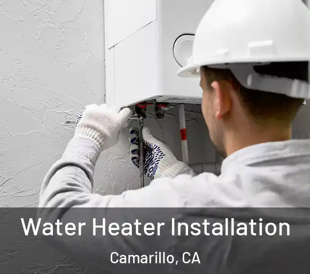  Water Heater Installation Camarillo, CA
